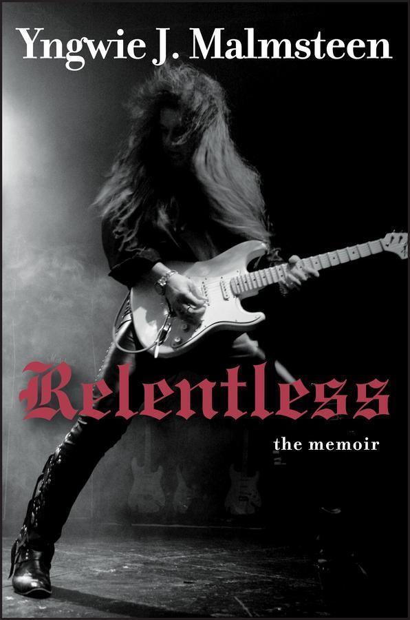 Cover: 9781118517710 | Relentless | The Memoir | Yngwie J Malmsteen | Buch | Englisch | 2013