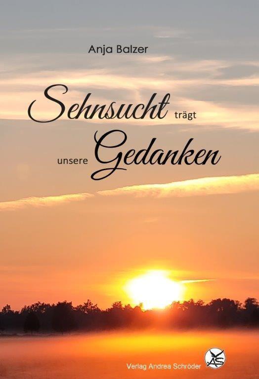 Cover: 9783986480318 | Sehnsucht trägt unsere Gedanken | Anja Balzer | Buch | Deutsch | 2022