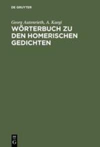 Cover: 9783598774034 | Wörterbuch zu den Homerischen Gedichten | Georg Autenrieth (u. a.)