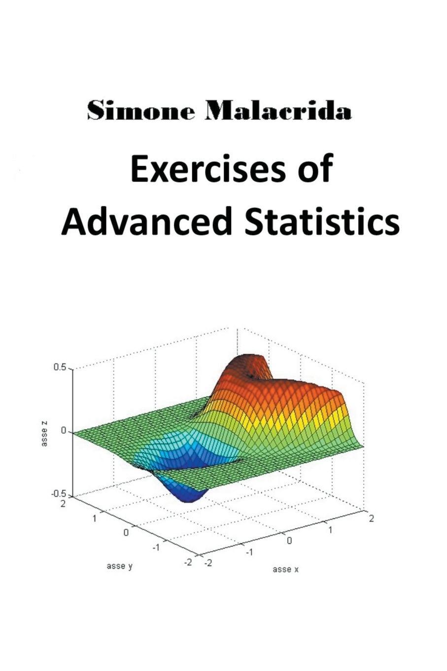 Cover: 9798215857212 | Exercises of Advanced Statistics | Simone Malacrida | Taschenbuch