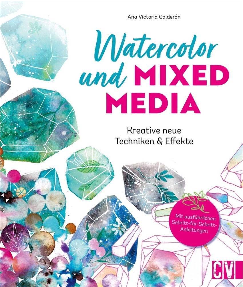 Cover: 9783862304387 | Watercolor und Mixed Media | Kreative neue Techniken &amp; Effekte | Buch