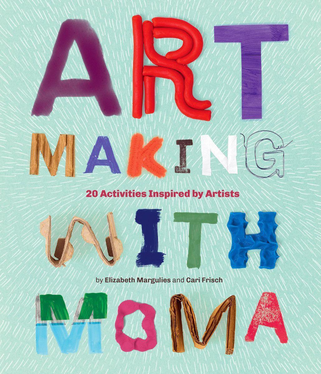 Cover: 9781633450370 | Art Making with MoMA | 20 Activities for Kids Inspired by Artists