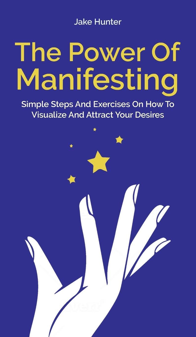 Cover: 9781646962167 | The Power Of Manifesting | Jake Hunter | Buch | Englisch | 2021