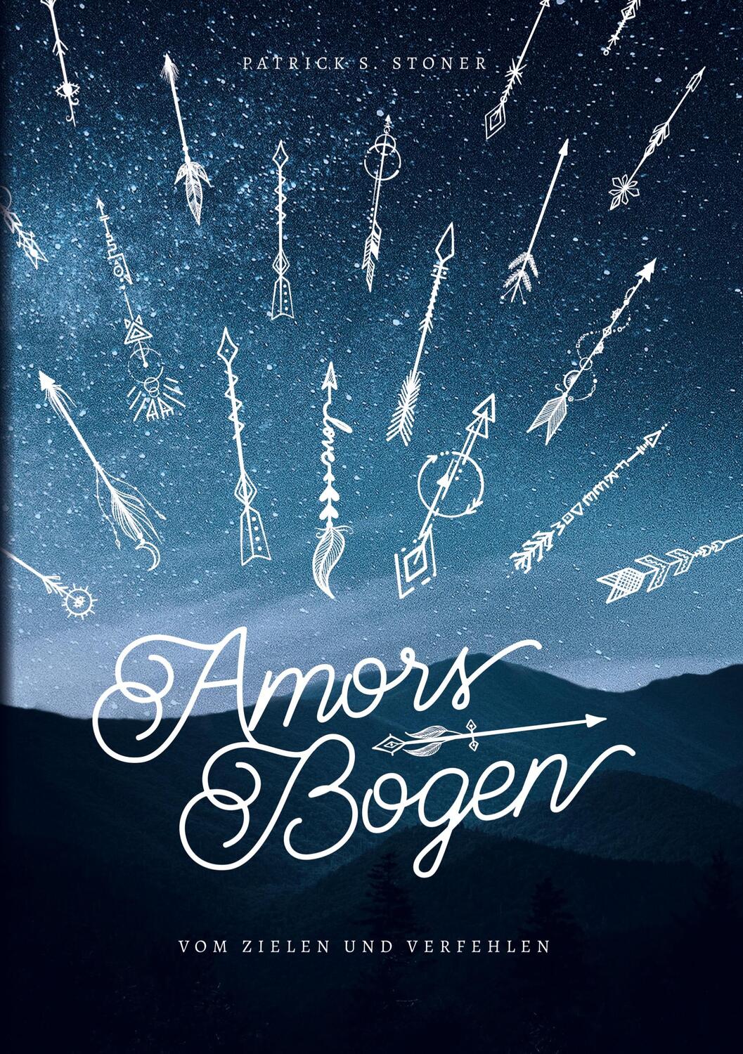 Cover: 9783756276806 | Amors Bogen | Vom Zielen und Verfehlen | Patrick S. Stoner | Buch