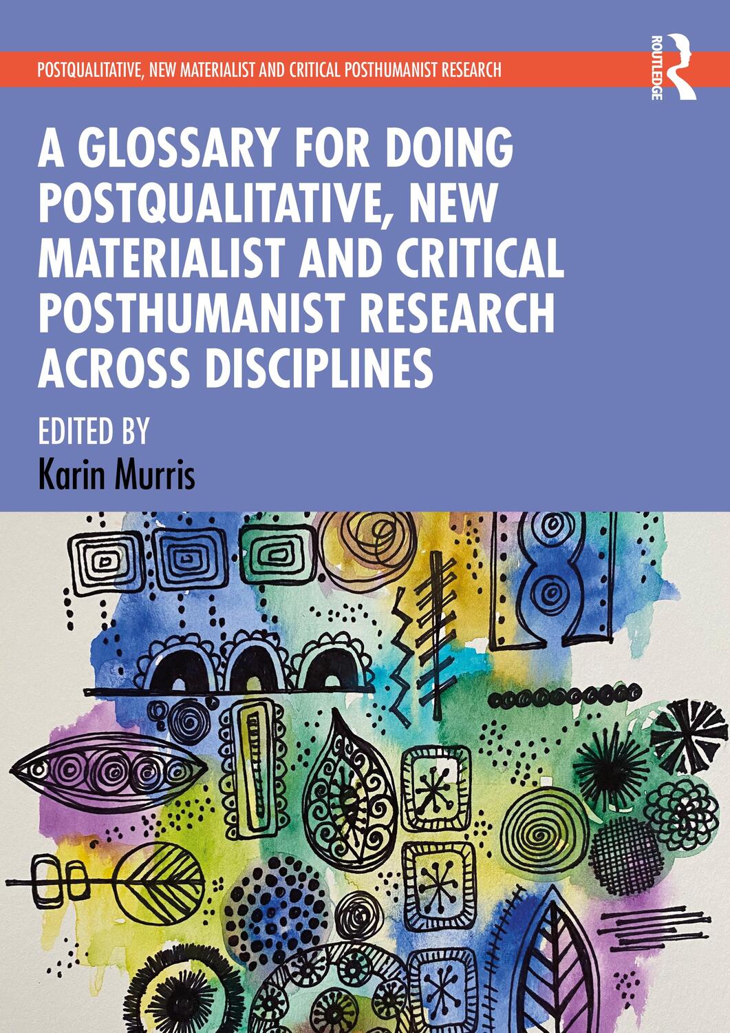 Cover: 9780367484699 | A Glossary for Doing Postqualitative, New Materialist and Critical...