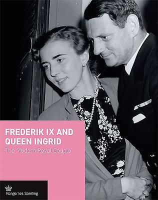 Cover: 9788793229082 | Frederik IX and Queen Ingrid | The Modern Royal Couple | Busck (u. a.)