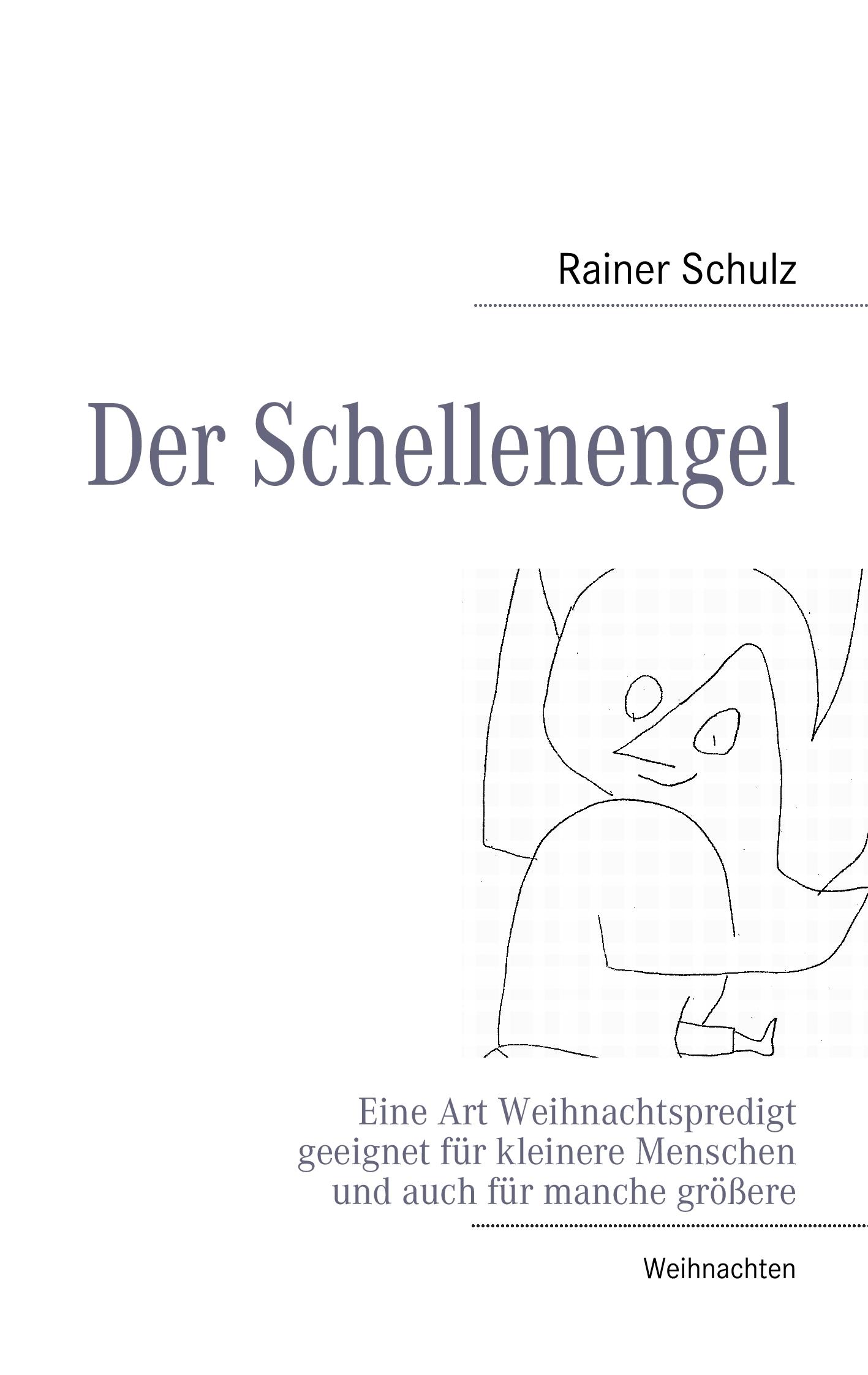 Cover: 9783842366282 | Der Schellenengel | Eine etwas andere Weihnachtsgeschichte | Schulz