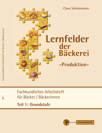 Cover: 9783805707459 | Lernfelder der Bäckerei - Produktion Arbeitsheft Teil 1 Grundstufe