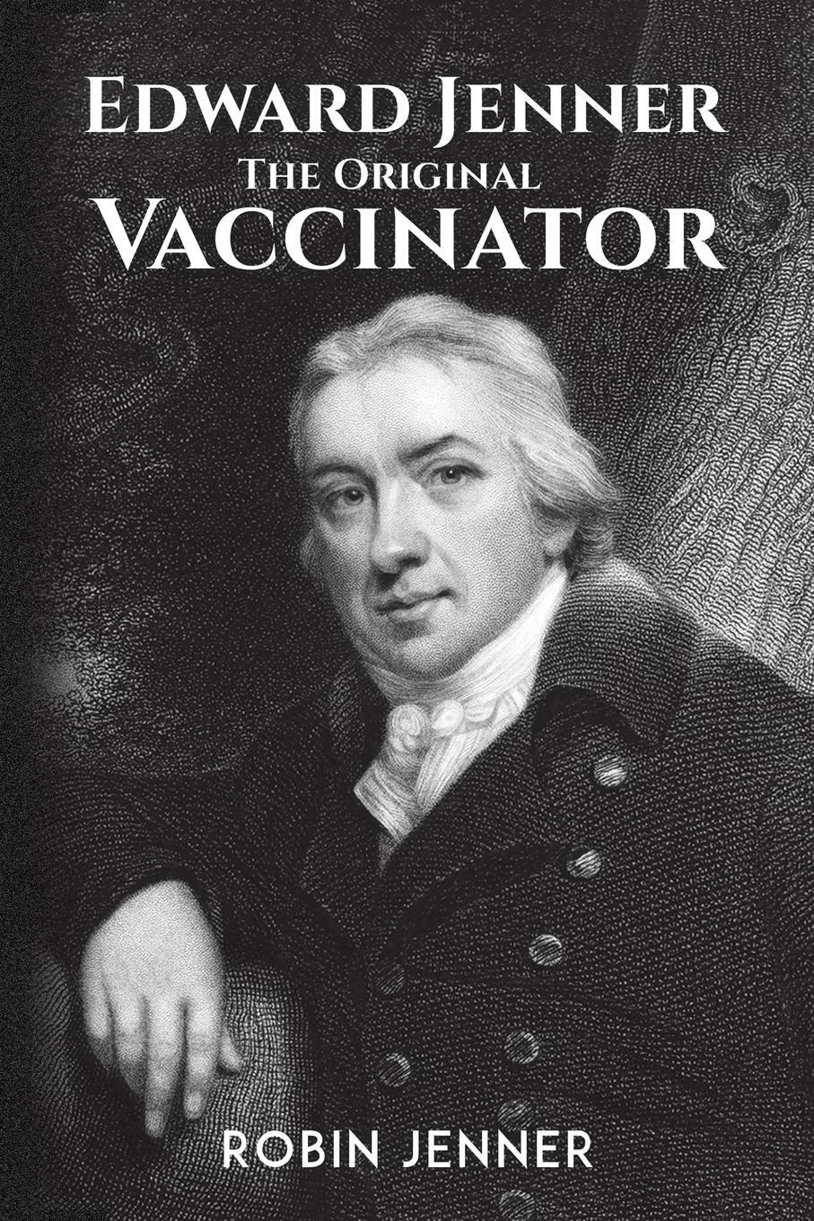 Cover: 9781528993241 | Edward Jenner - the Original Vaccinator | Robin Jenner | Taschenbuch