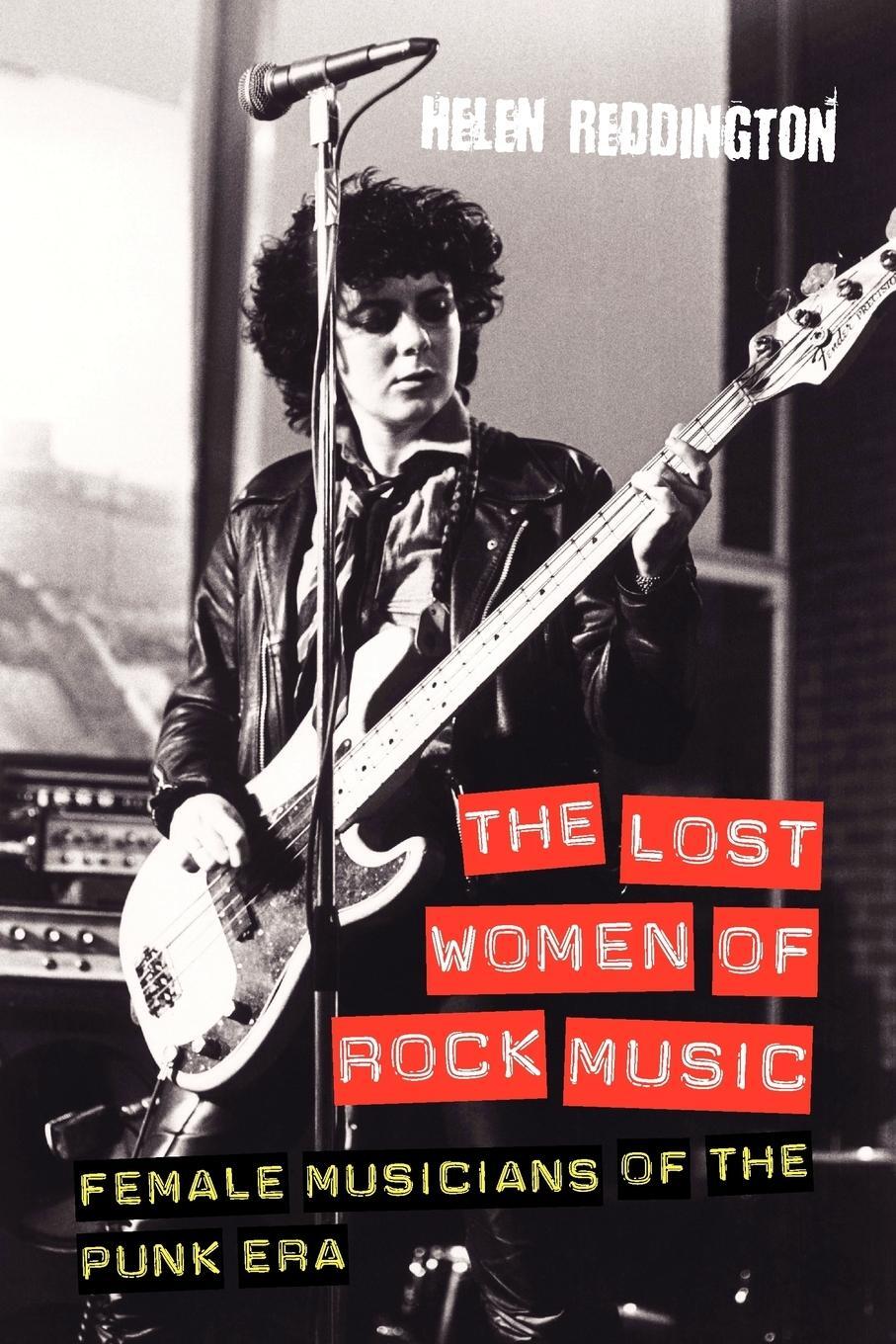 Cover: 9781845539573 | The Lost Women of Rock | Female Musicians of the Punk Era | Reddington