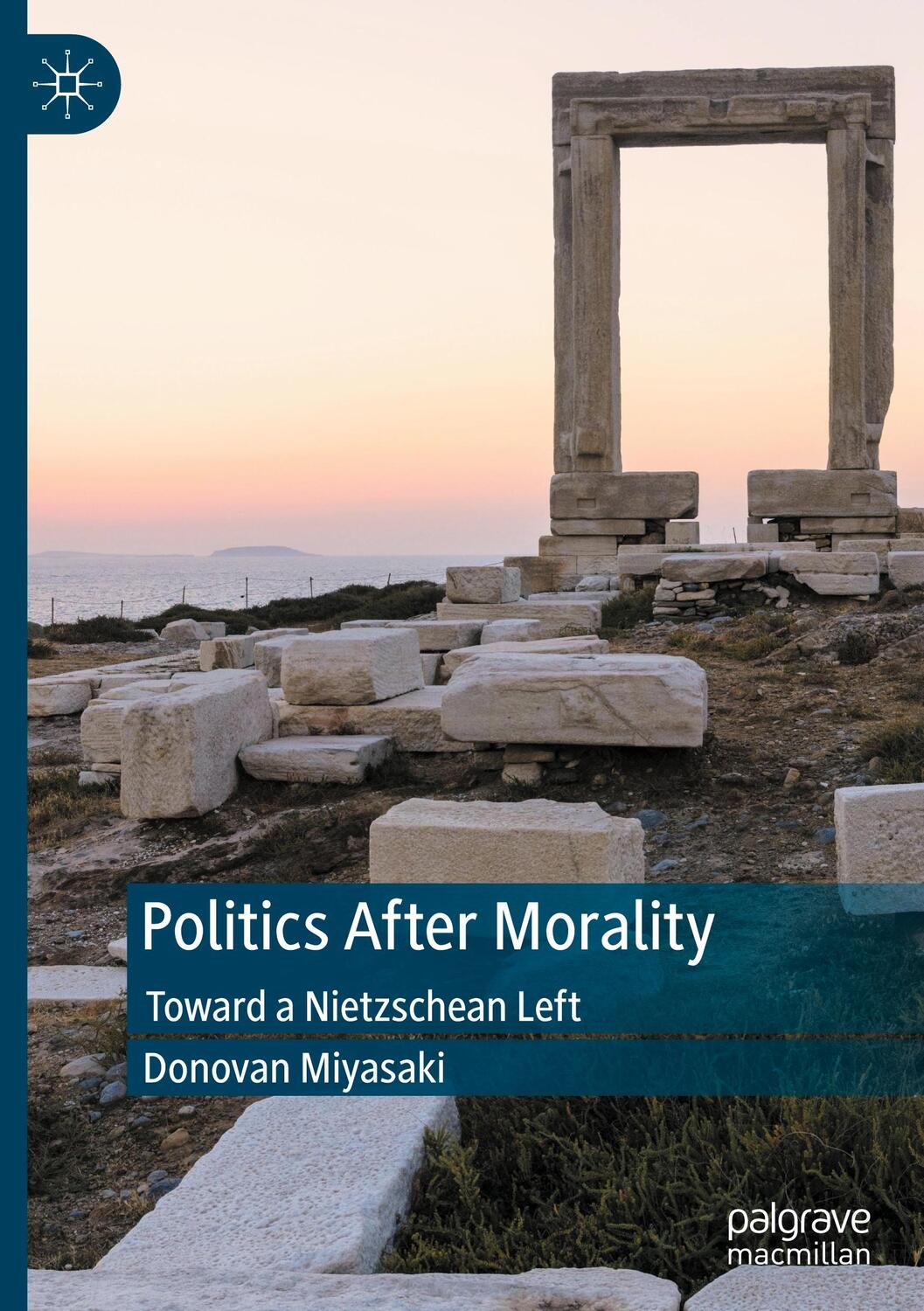 Cover: 9783031122279 | Politics After Morality | Toward a Nietzschean Left | Donovan Miyasaki