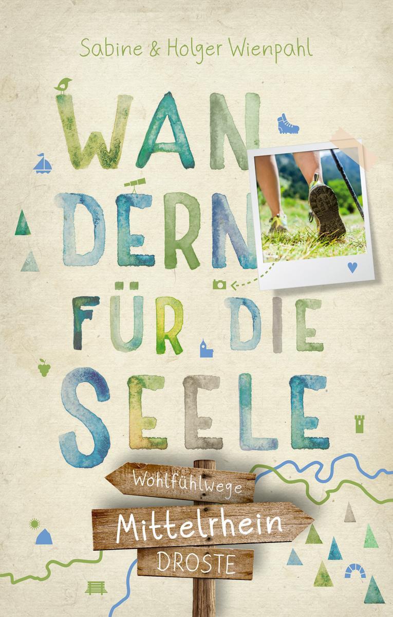 Cover: 9783770022205 | Mittelrhein. Wandern für die Seele | Wohlfühlwege | Wienpahl (u. a.)