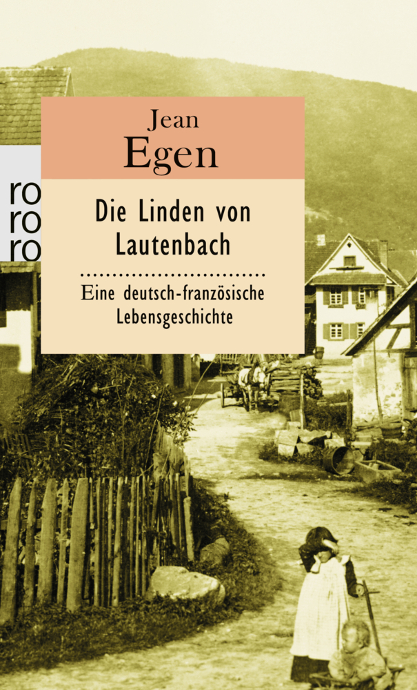 Cover: 9783499157677 | Die Linden von Lautenbach | Eine deutsch-französische Lebensgeschichte