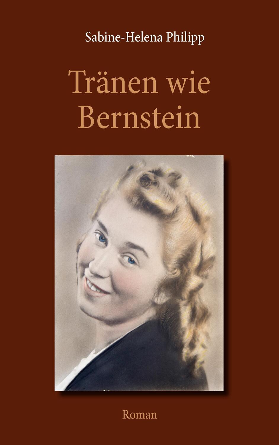 Cover: 9783741268632 | Tränen wie Bernstein | Roman | Sabine-Helena Philipp | Taschenbuch