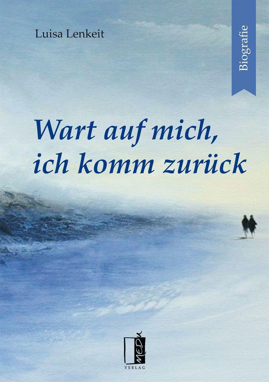 Cover: 9783963520891 | Wart auf mich, ich komm zurück | Luisa Lenkeit | Taschenbuch | Deutsch
