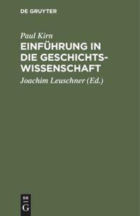 Cover: 9783110061017 | Einführung in die Geschichtswissenschaft | Paul Kirn | Buch | 134 S.