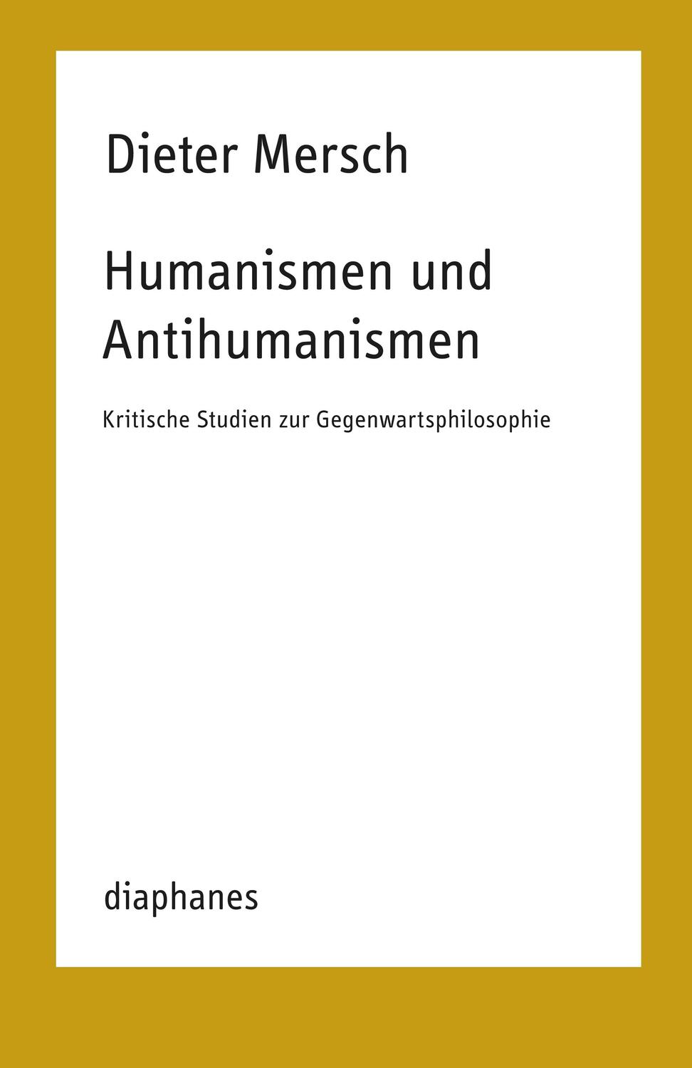 Cover: 9783035806205 | Humanismen und Antihumanismen | Dieter Mersch | Taschenbuch | 376 S.