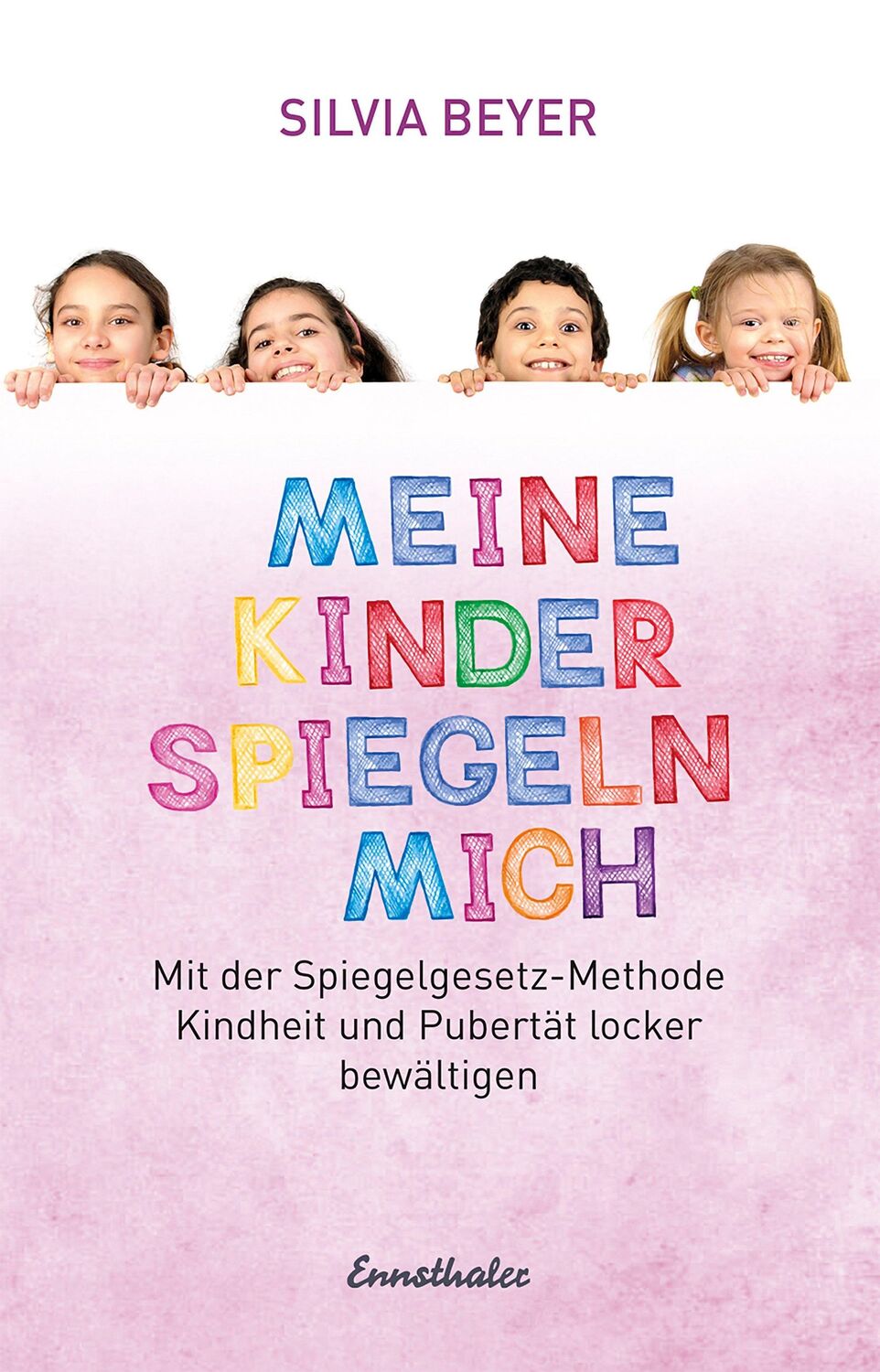 Cover: 9783850687300 | Meine Kinder spiegeln mich | Silvia Beyer | Taschenbuch | 104 S.