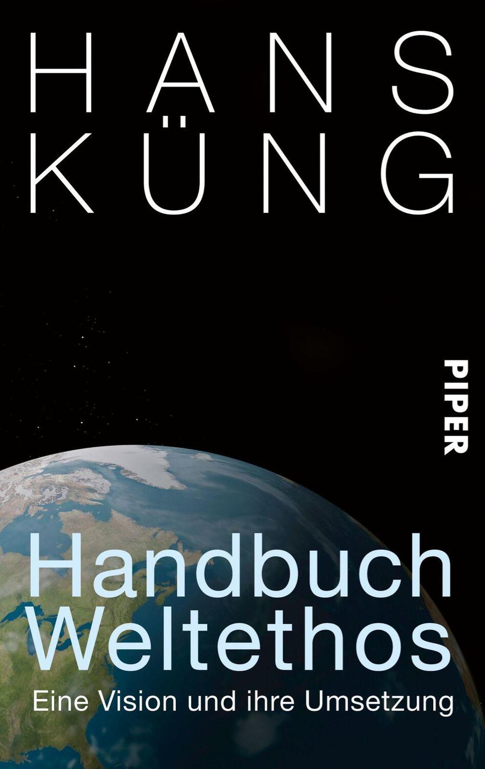 Cover: 9783492300599 | Handbuch Weltethos | Eine Vision und ihre Umsetzung | Hans Küng | Buch