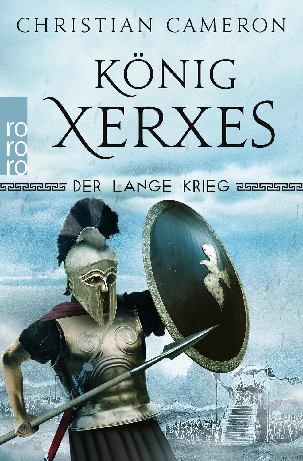 Cover: 9783499004186 | Der Lange Krieg: König Xerxes | Historischer Roman | Christian Cameron