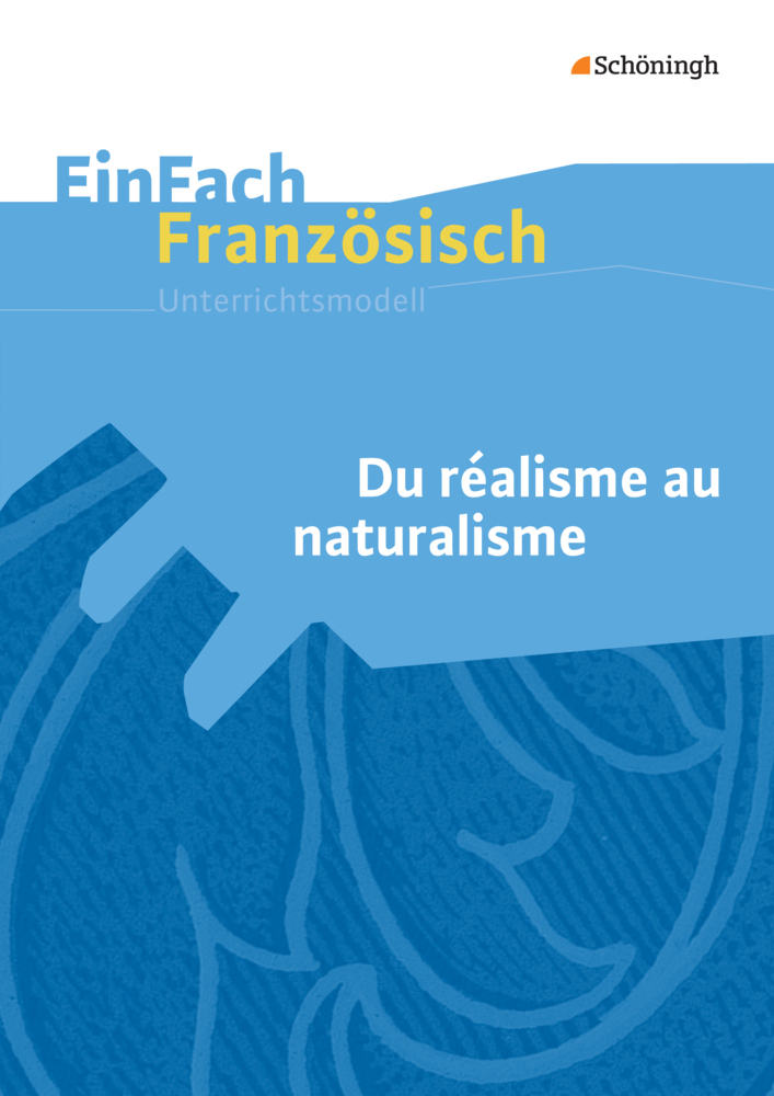 Cover: 9783140462839 | EinFach Französisch Unterrichtsmodelle | Du réalisme au naturalisme