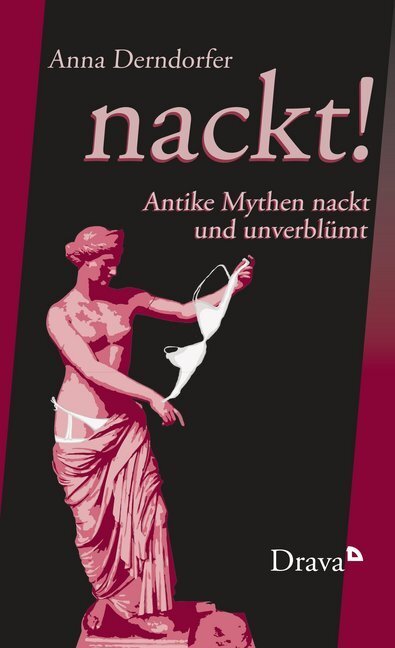 Cover: 9783854359296 | nackt! | Antike Mythen nackt und unverblümt | Anna Derndorfer | Buch