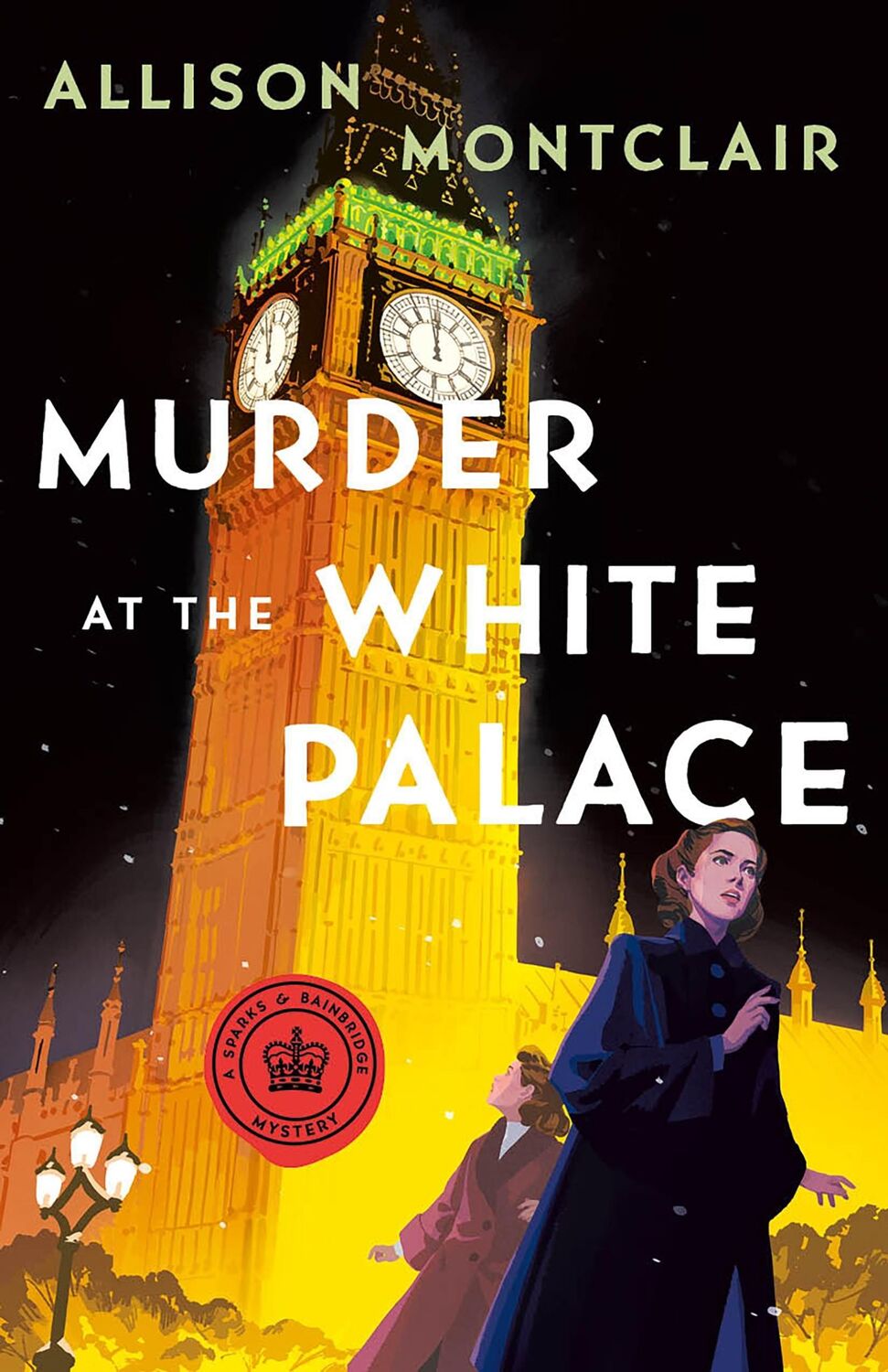 Cover: 9781250854216 | Murder at the White Palace | A Sparks &amp; Bainbridge Mystery | Montclair