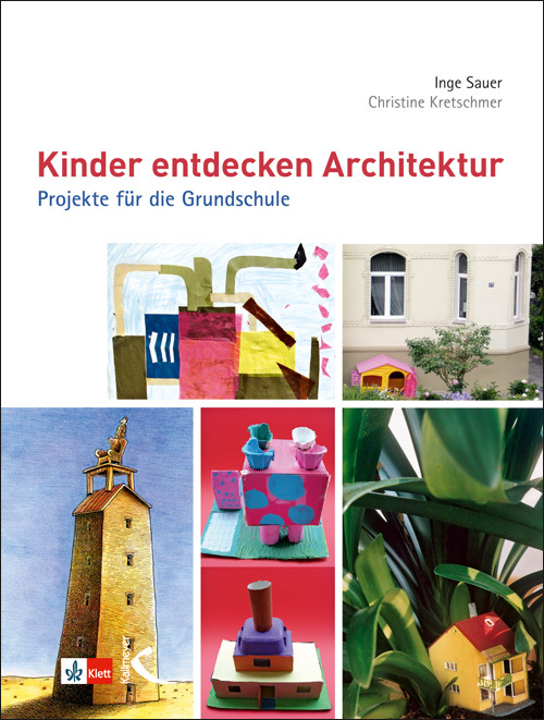 Cover: 9783780010759 | Kinder entdecken Architektur | Projekte für die Grundschule | Sauer