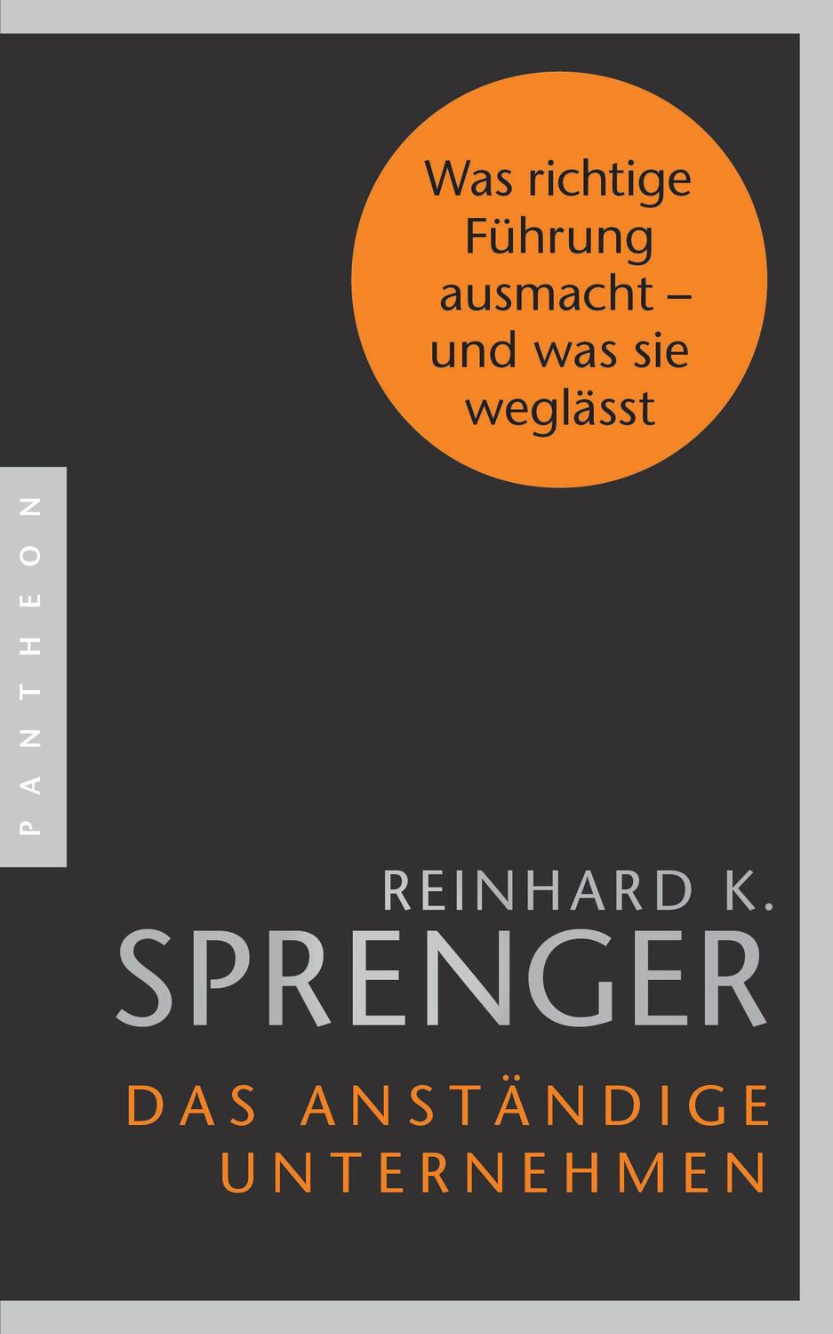Cover: 9783570553589 | Das anständige Unternehmen | Reinhard K. Sprenger | Taschenbuch | 2018