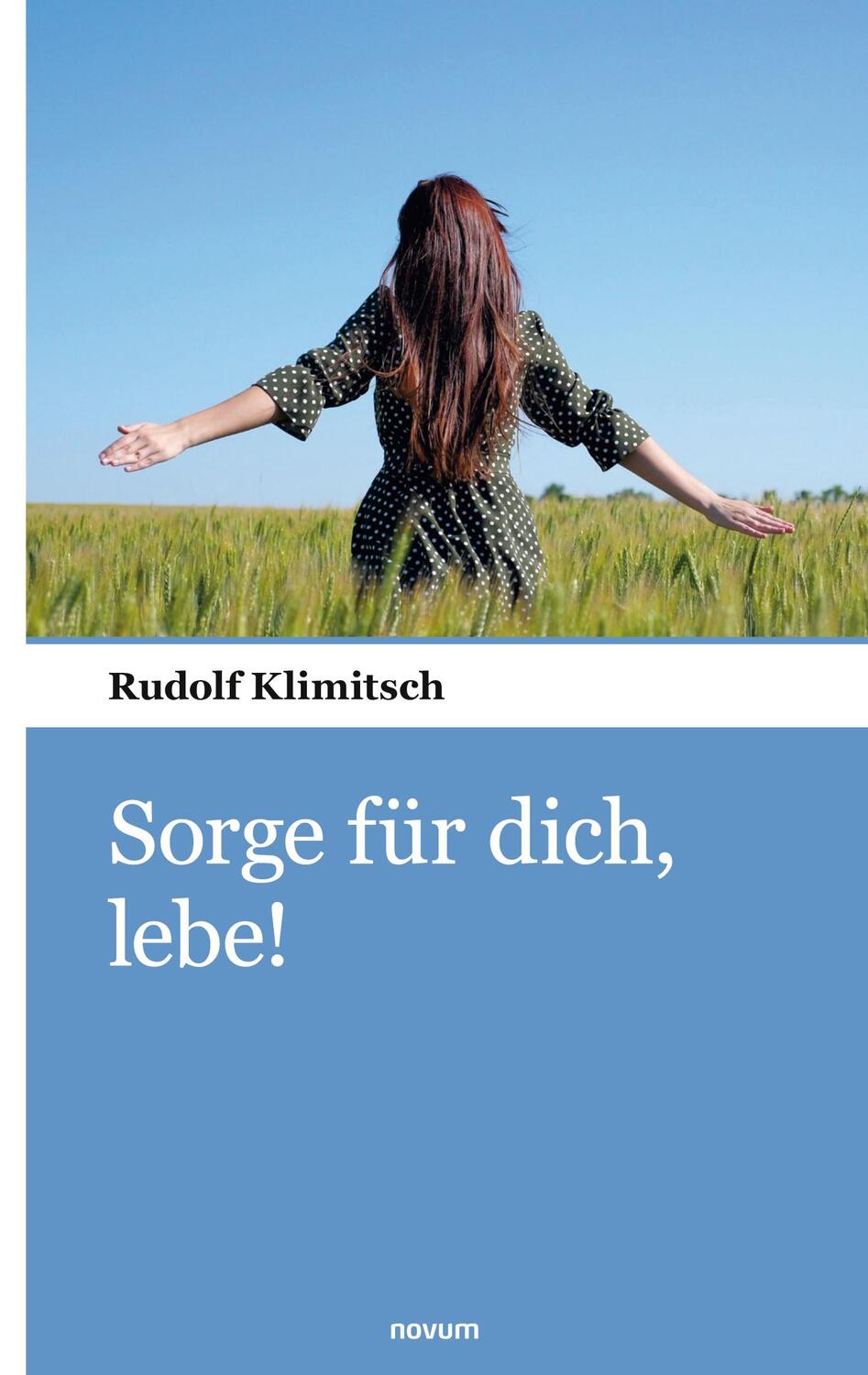 Cover: 9783990109793 | Sorge für dich, lebe! | Rudolf Klimitsch | Taschenbuch | Novum