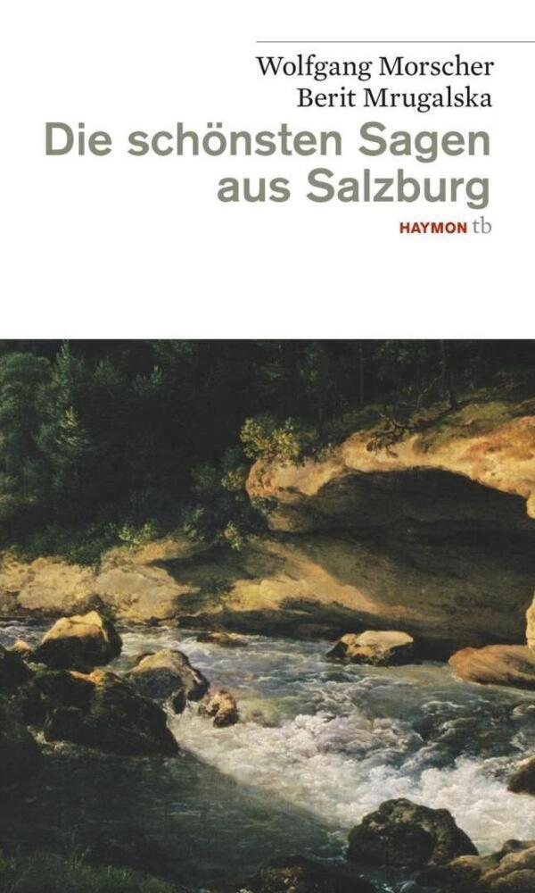 Cover: 9783852188362 | Die schönsten Sagen aus Salzburg | Wolfgang Morscher (u. a.) | Buch