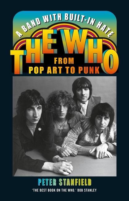 Cover: 9781789142778 | A Band with Built-In Hate: The Who from Pop Art to Punk | Stanfield