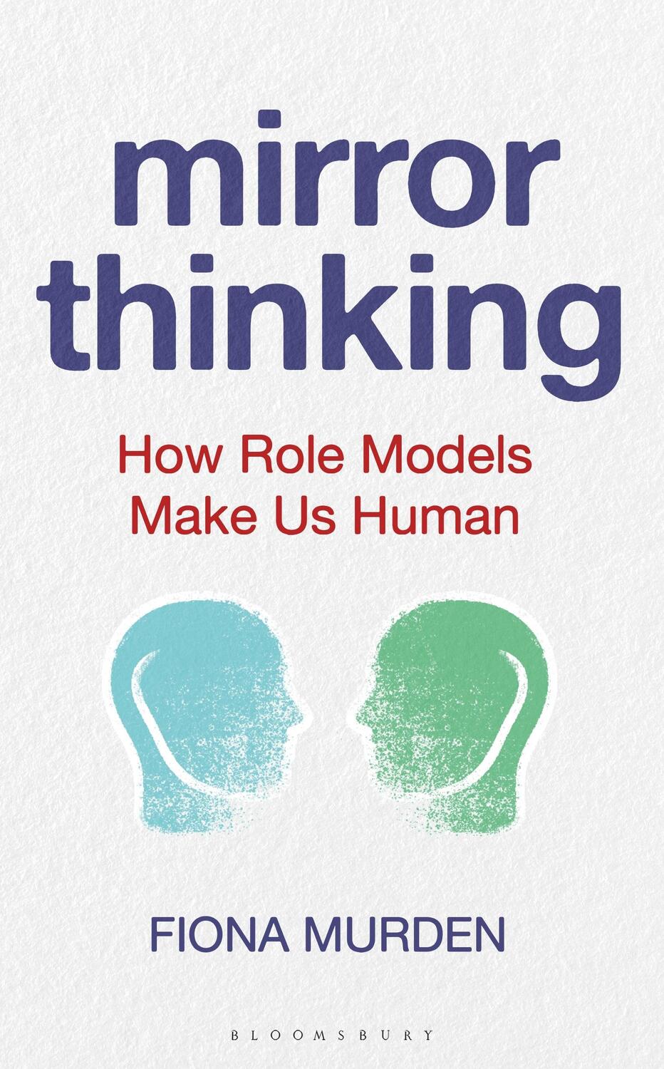 Autor: 9781472975805 | Mirror Thinking | How Role Models Make Us Human | Fiona Murden | Buch