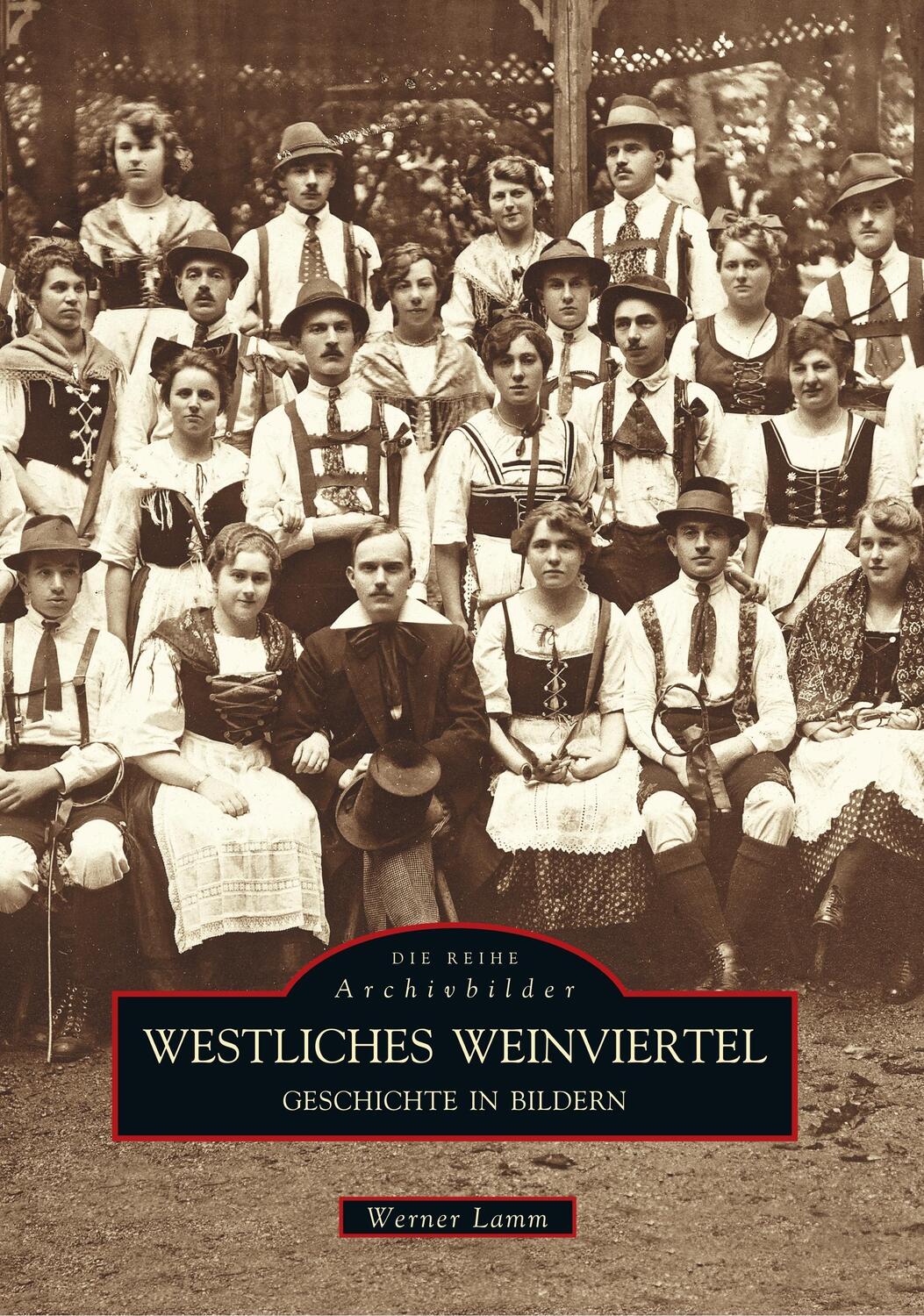 Cover: 9783897027800 | Westliches Weinviertel | Geschichte in Bildern | Werner Lamm | Buch