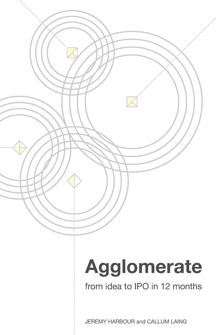 Cover: 9781781332092 | Agglomerate | from idea to IPO in 12 months | Jeremy Harbour (u. a.)