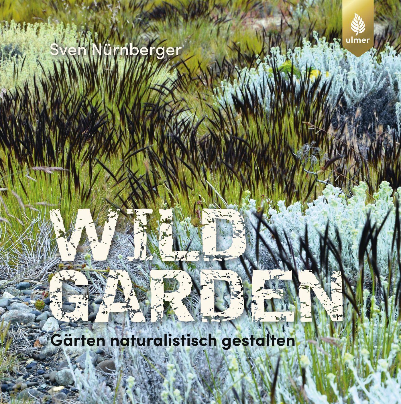 Cover: 9783818607166 | Wild Garden | Gärten naturalistisch gestalten | Sven Nürnberger | Buch