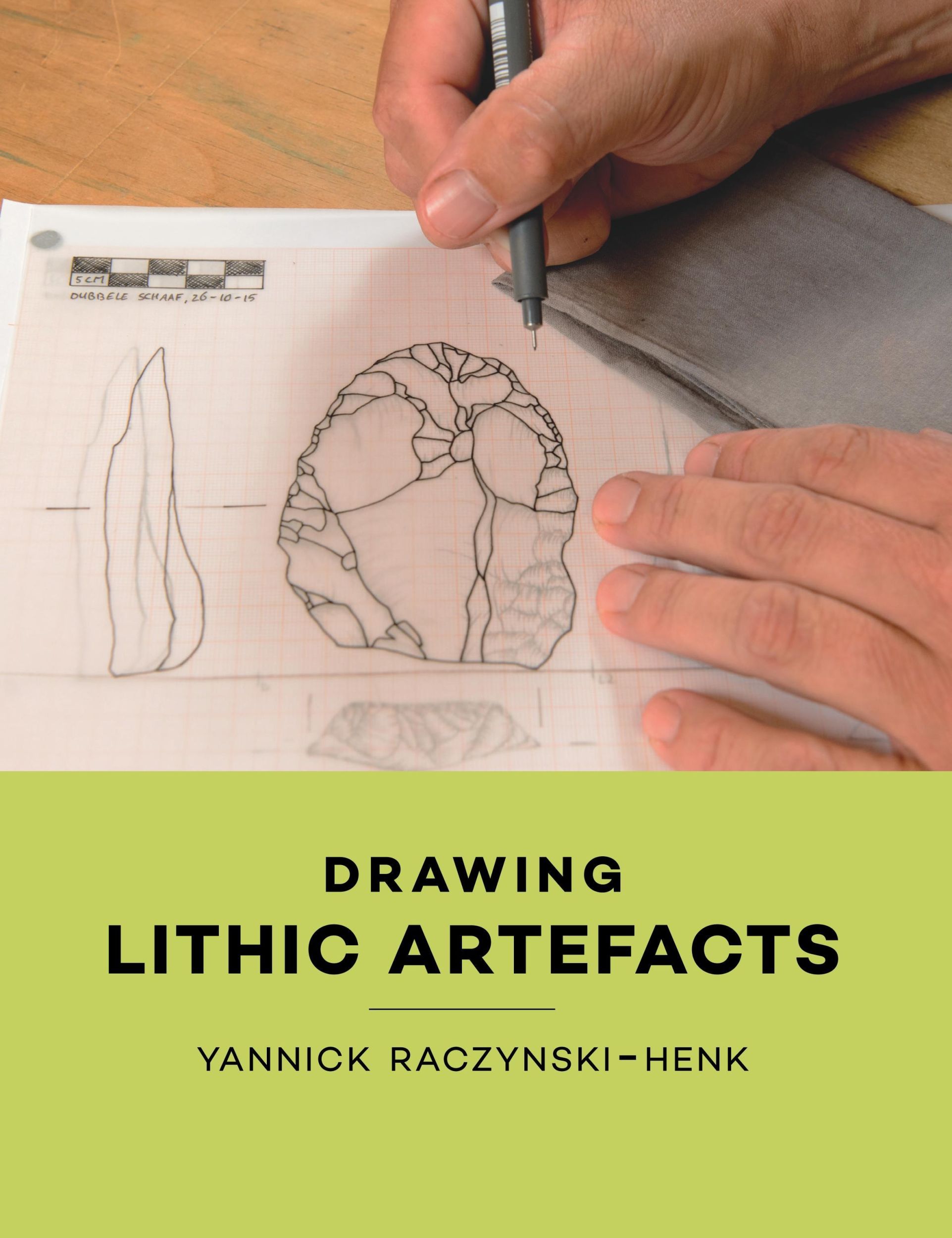 Cover: 9789088905308 | Drawing Lithic Artefacts | Yannick Raczynski-Henk | Taschenbuch | 2017