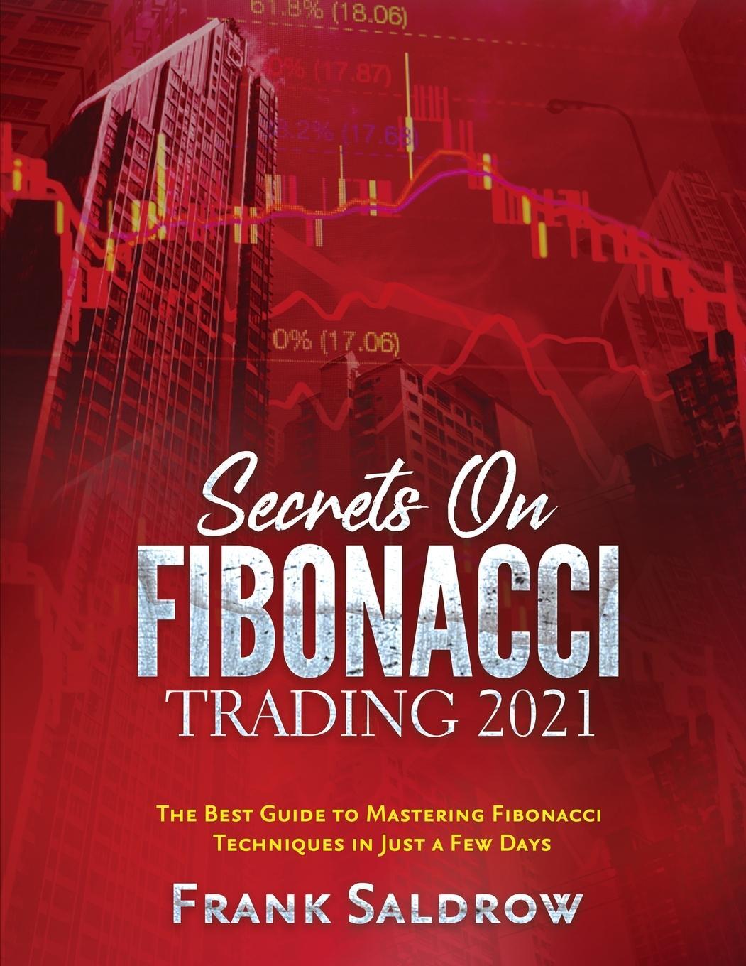 Cover: 9781804343975 | SECRETS ON FIBONACCI TRADING | Frank Saldrow | Taschenbuch | Paperback