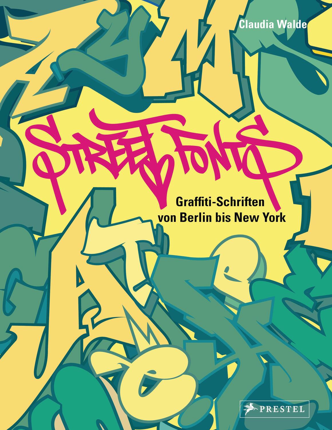 Cover: 9783791381794 | Street Fonts | Graffiti-Schriften von Berlin bis New York | Walde