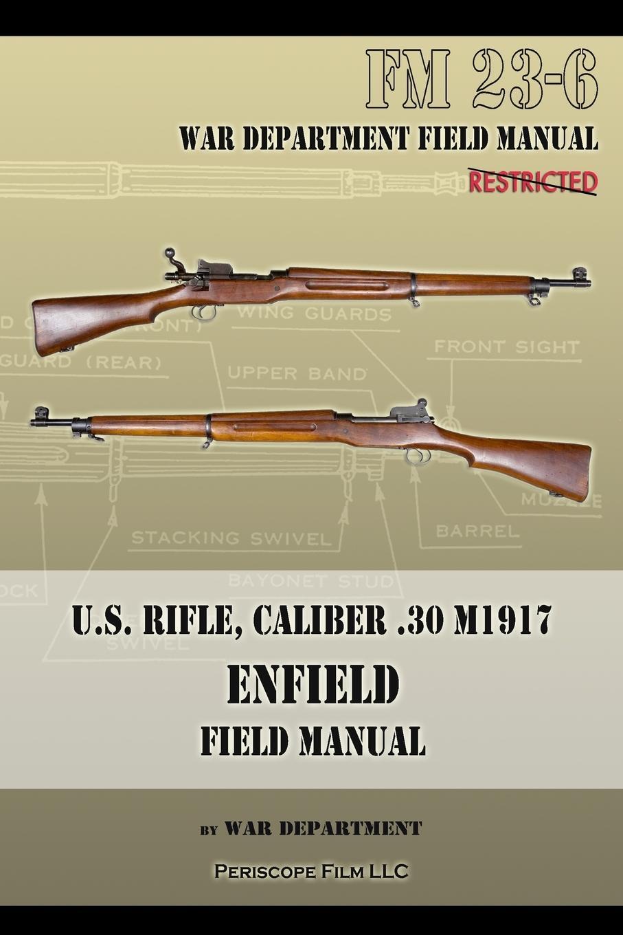 Cover: 9781940453149 | U.S. Rifle, Caliber .30 M1917 Enfield | FM 23-6 | War Department