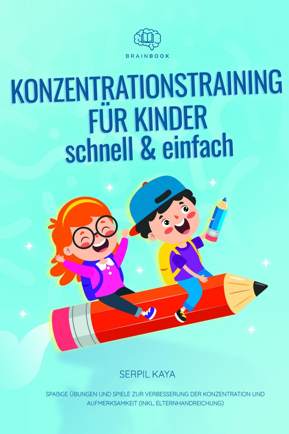 Cover: 9783968901510 | Konzentrationstraining für Kinder - schnell und einfach | Serpil Kaya