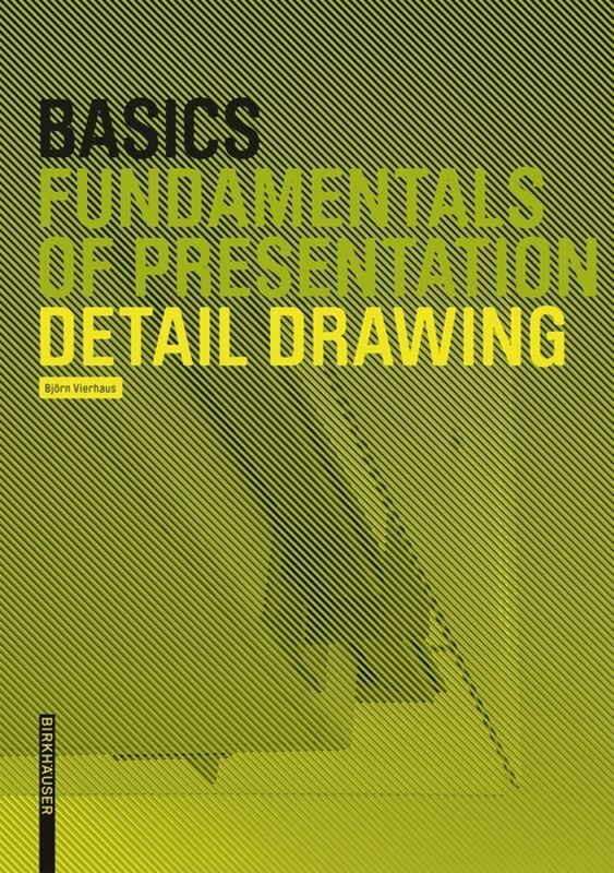 Cover: 9783035613797 | Basics Detail Drawing | Bert Bielefeld (u. a.) | Taschenbuch | 2018