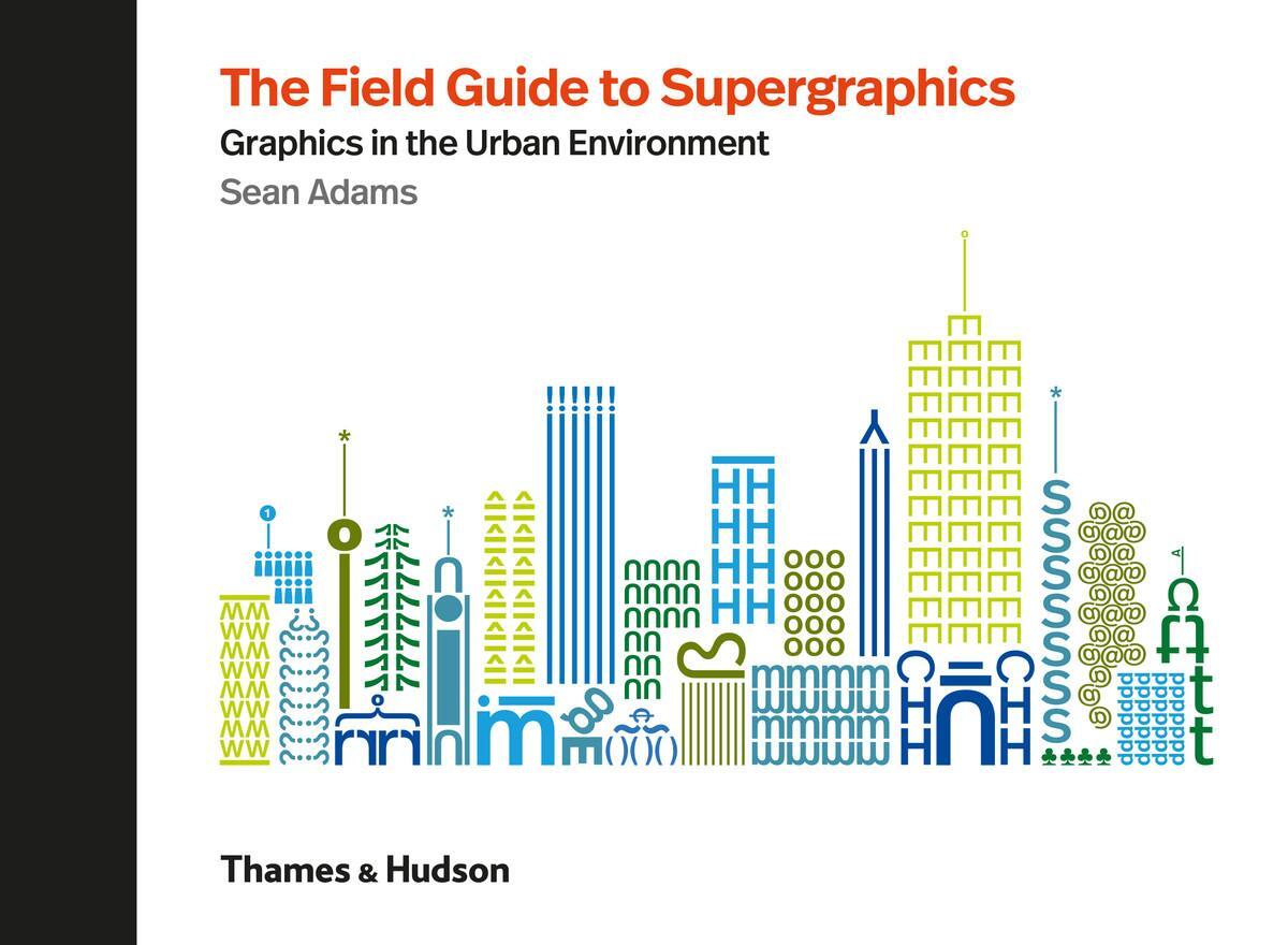 Cover: 9780500021347 | The Field Guide to Supergraphics | Graphics in the Urban Environment