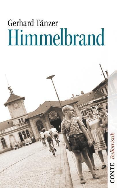 Cover: 9783941657748 | Himmelbrand | Erinnerung einer Kindheit und Jugend | Gerhard Tänzer
