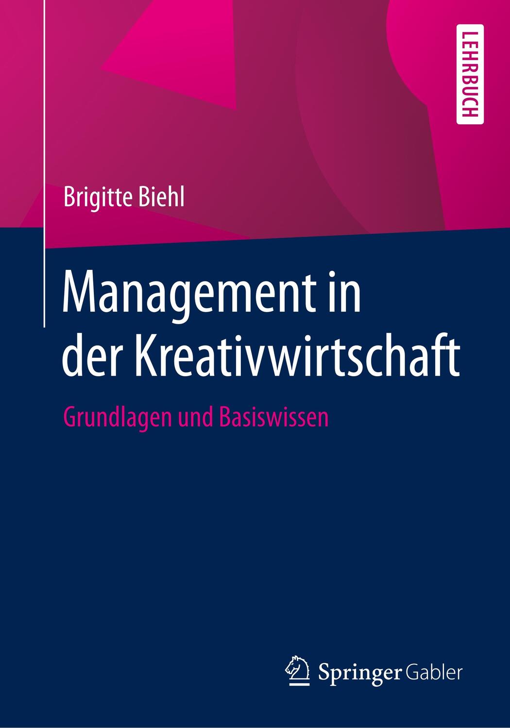 Cover: 9783658288167 | Management in der Kreativwirtschaft | Grundlagen und Basiswissen
