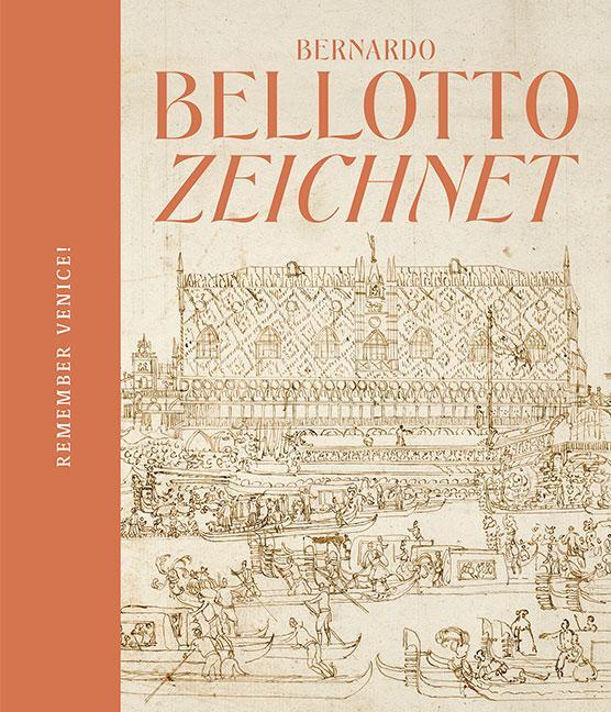 Cover: 9783954987146 | Remember Venice! | Bernardo Bellotto zeichnet | Mechthild Haas | Buch