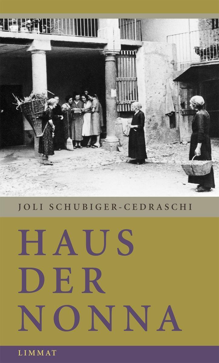 Cover: 9783857918032 | Haus der Nonna | Aus einer Kindheit im Tessin | Schubiger-Cedraschi