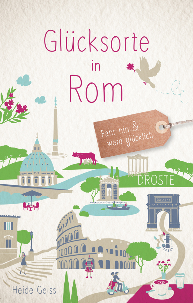 Cover: 9783770022120 | Glücksorte in Rom | Fahr hin &amp; werd glücklich | Heide Geiss | Buch