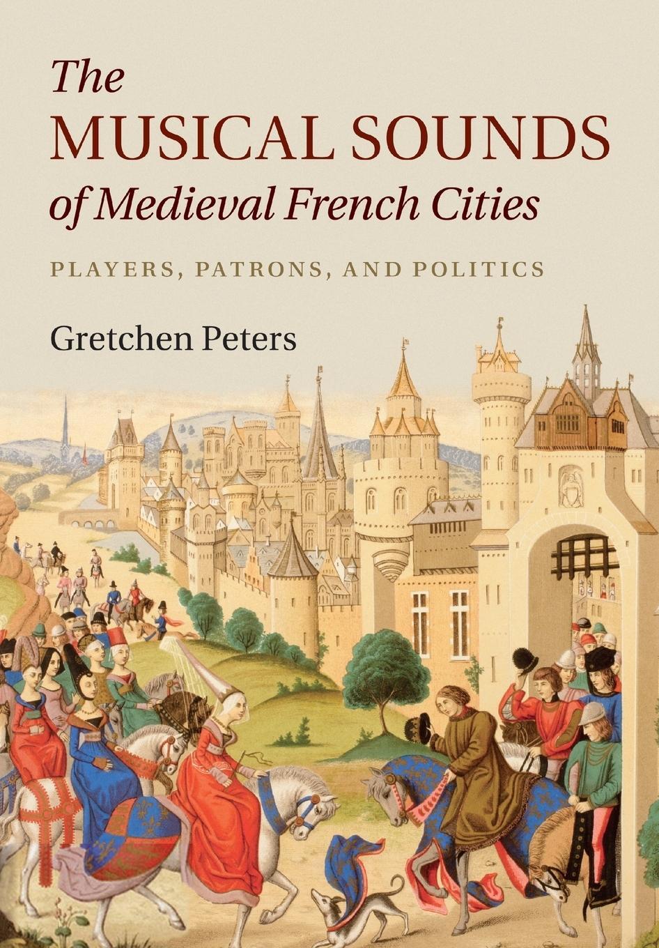 Cover: 9781316620823 | The Musical Sounds of Medieval French Cities | Gretchen Peters | Buch