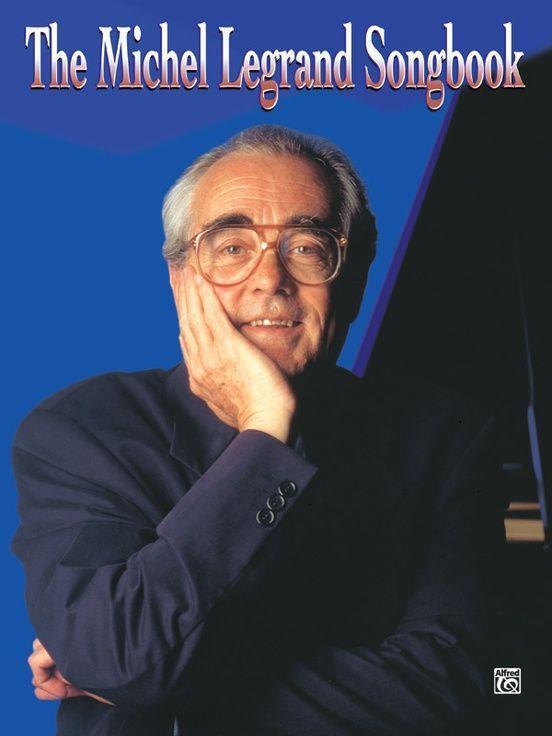 Cover: 9781576239339 | The Michel Legrand Songbook: Piano/Vocal/Chords | Michel Legrand